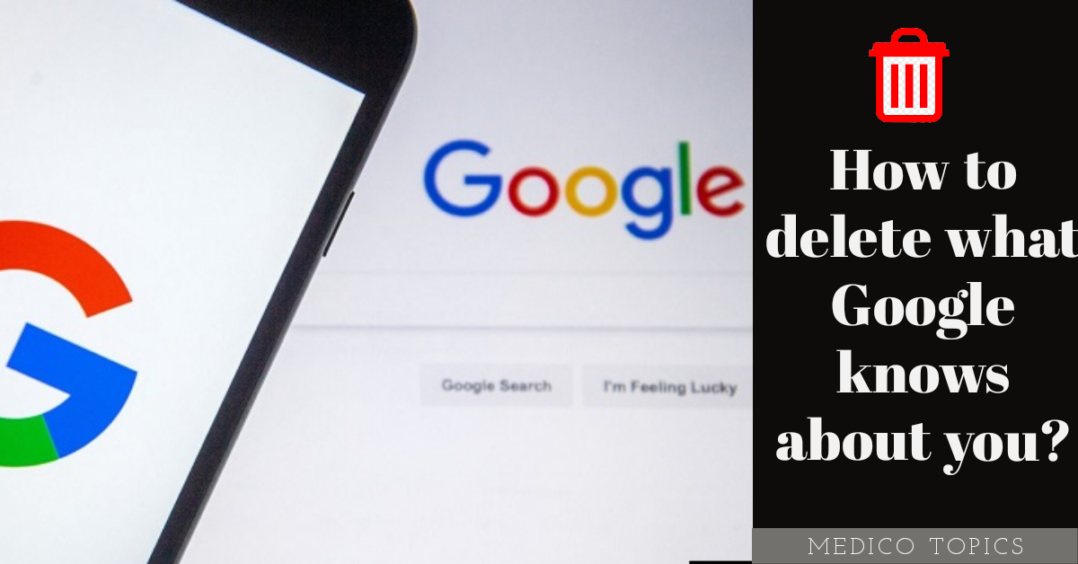 How to delete what Google knows about you