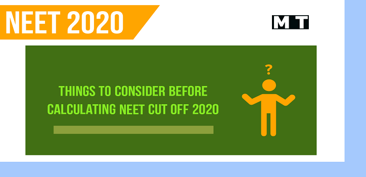 Things to consider before calculating NEET cut off 2020