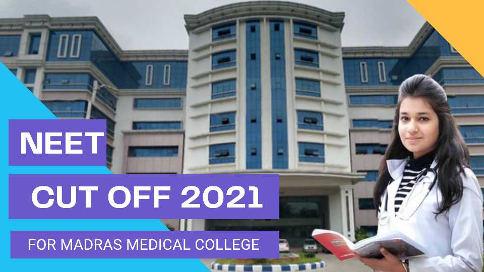 Madras Medical College NEET 2021 expected cutoff
