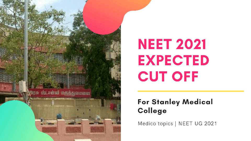 Stanley Medical College NEET cut off 2021