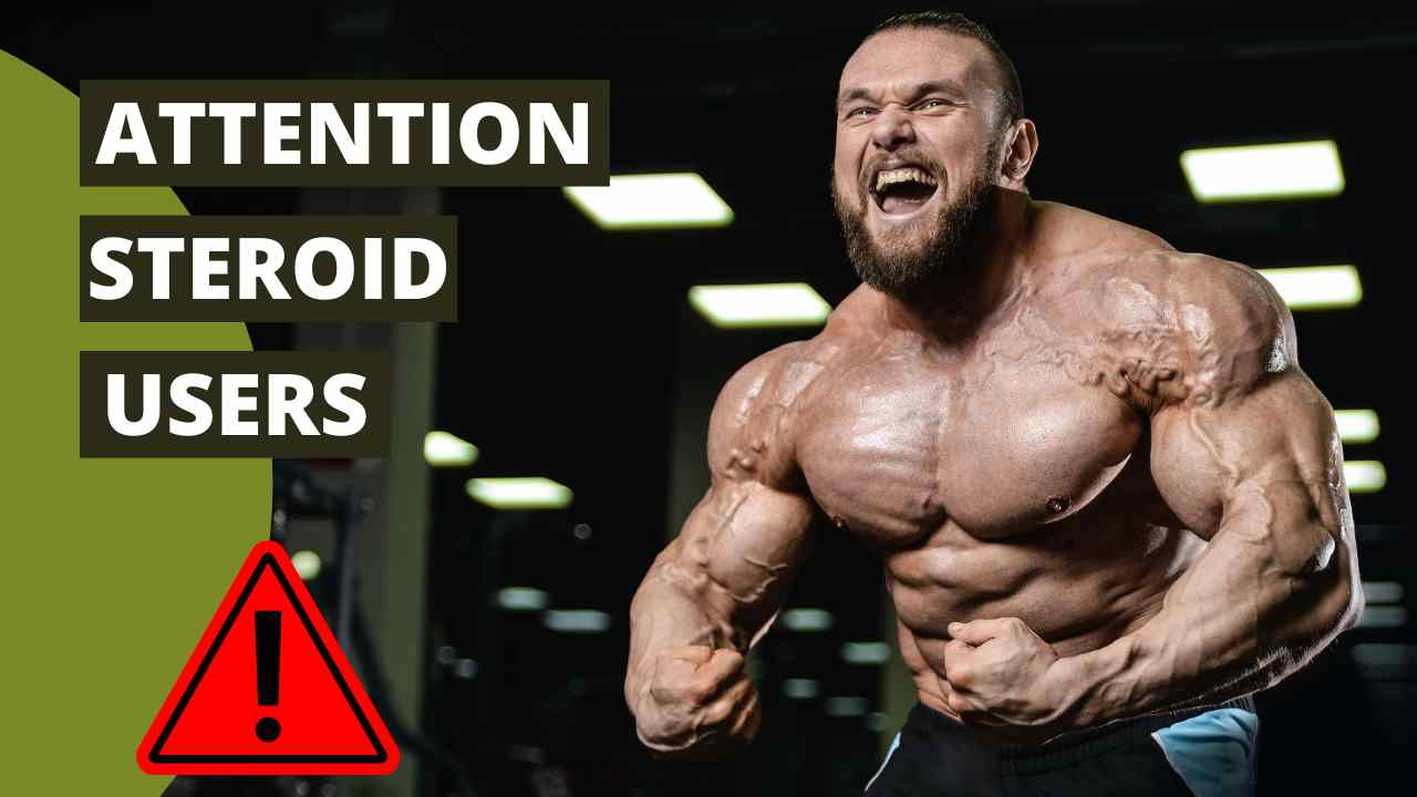 Attention Steroid Abusers – Side effects and precautions