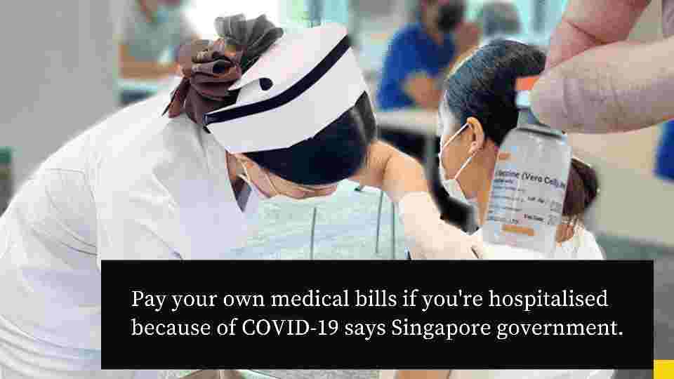 Pay your own medical bills if you're hospitalised because of COVID-19: Singapore government is cracking down on anyone who refuse to get vaccinated.