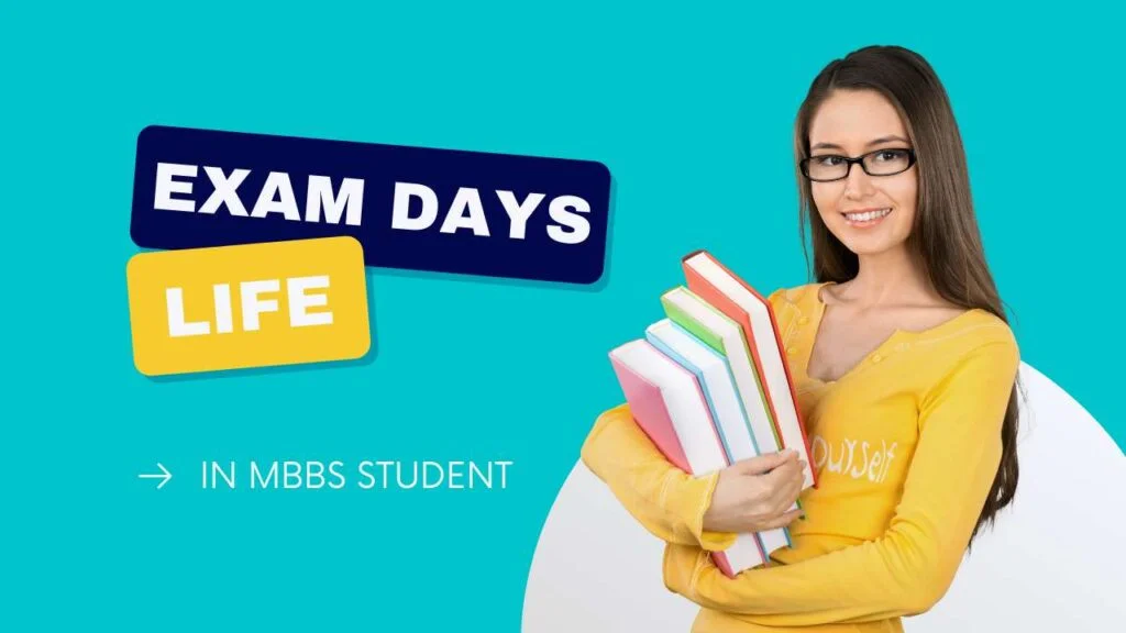 Exam days of an MBBS student