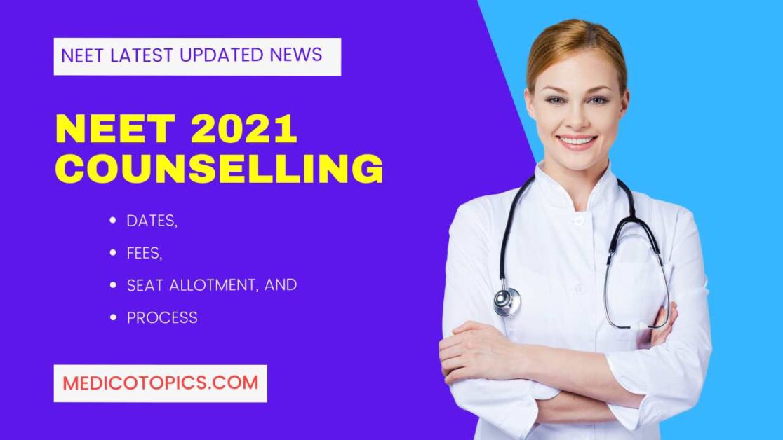 NEET Counselling 2021: Dates, Fees, Seat Allotment, And Process ...