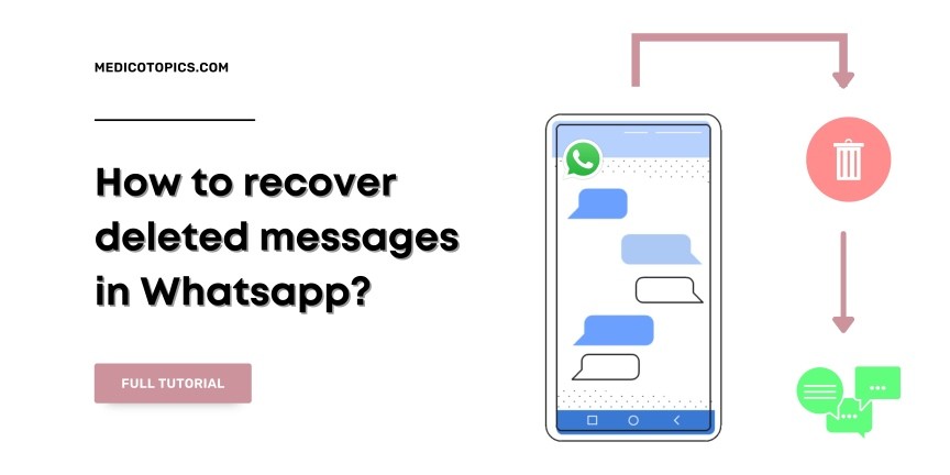 How to recover deleted messages in WhatsApp? - The Ultimate Guide
