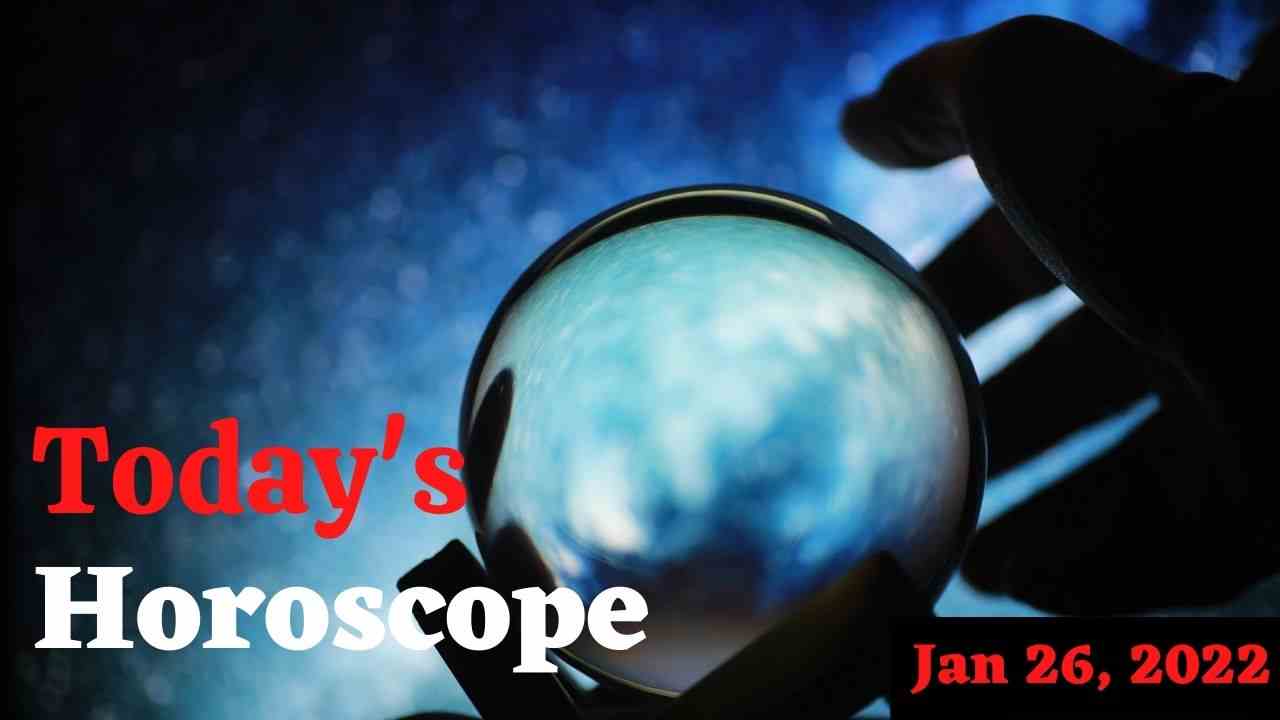 Horoscope Today: Astrological prediction for January 26, 2022
