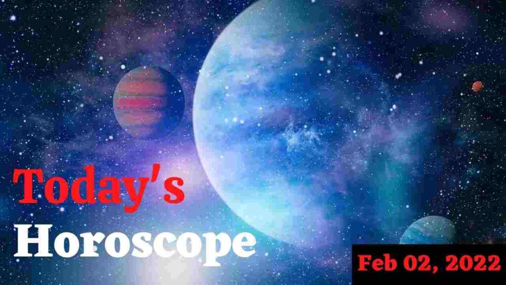 Horoscope Today: Astrological prediction for February 2, 2022