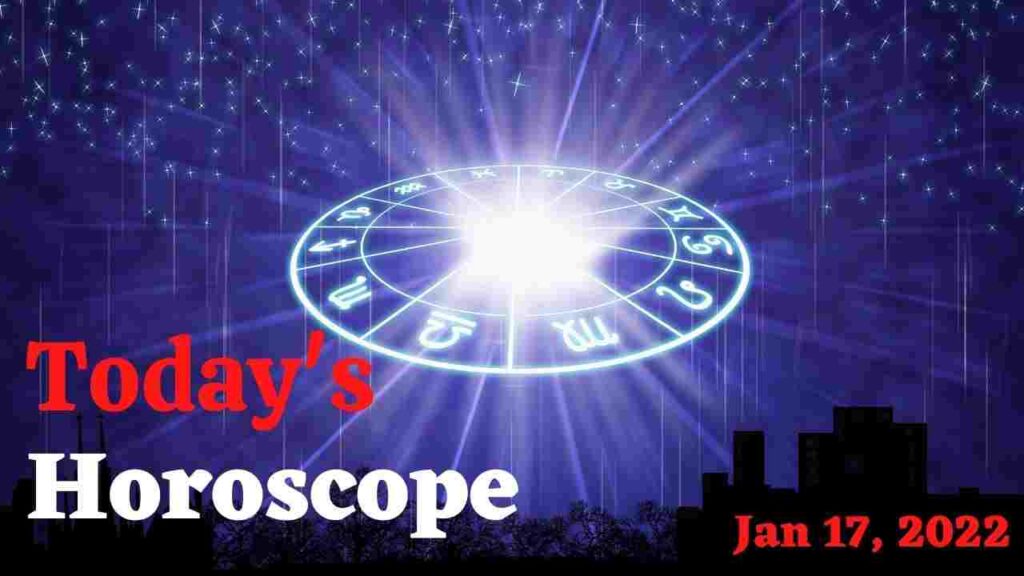 Horoscope Today: Astrological prediction for January 17, 2022