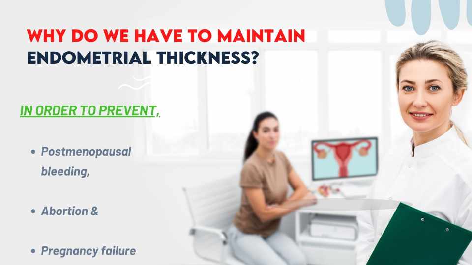 Why do we have to maintain Endometrial Thickness?
