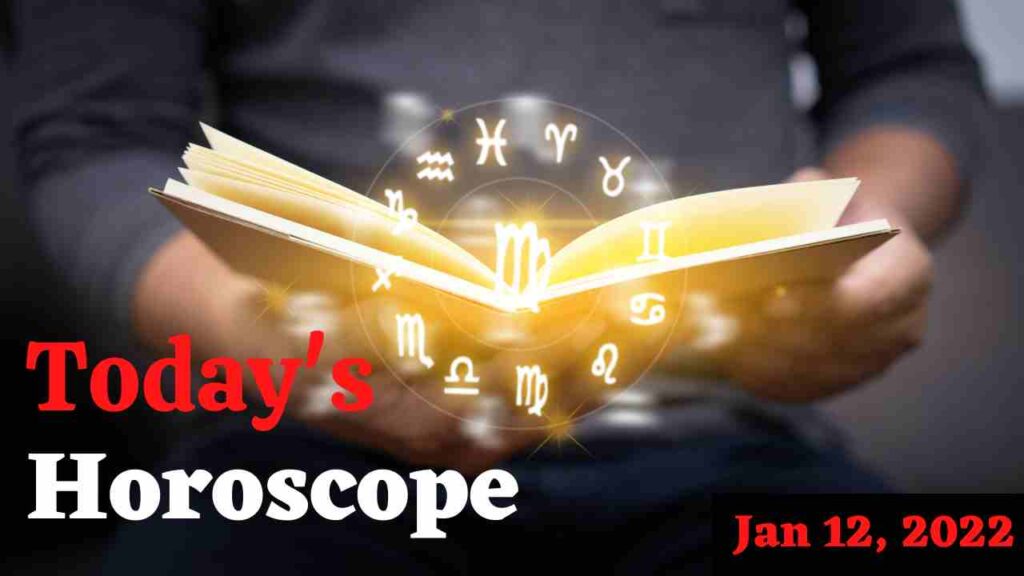 Horoscope Today: Astrological prediction for January 12, 2022