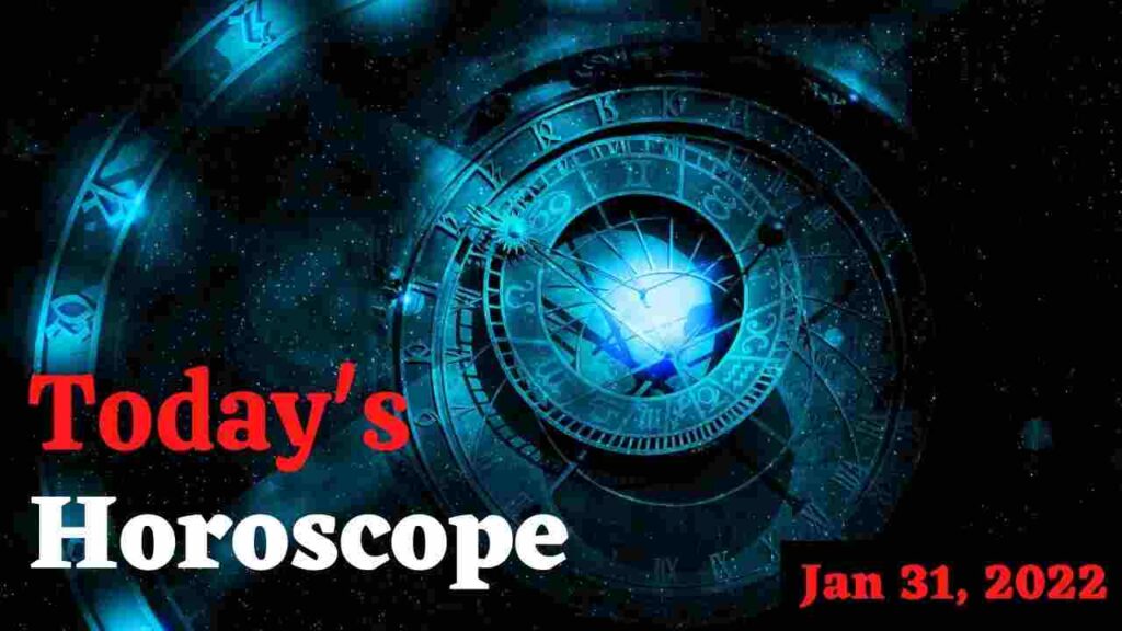 Horoscope Today: Astrological prediction for January 31, 2022