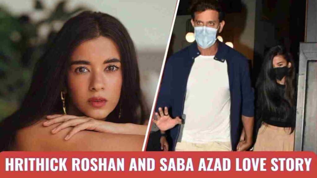 Hrithik Roshan and Saba Azad Love Story - The Trending Couple on Internet