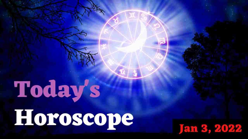 Horoscope Today: Astrological prediction for January 03, 2022