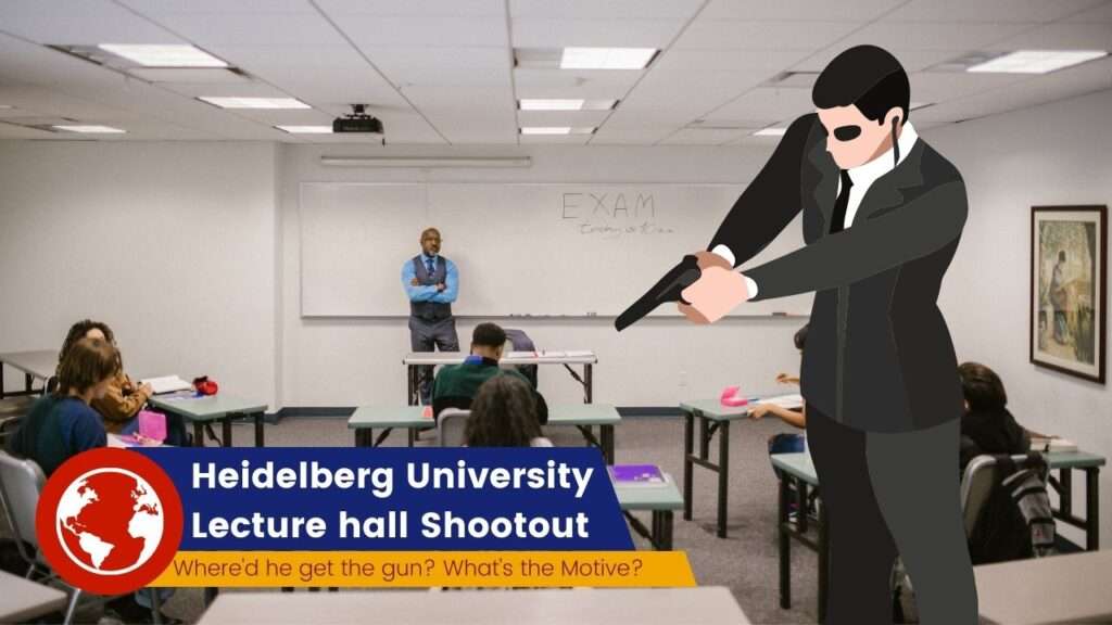Who did the Heidelberg University Shooting? Where'd he get the gun? What's the Motive behind the Shoot out?