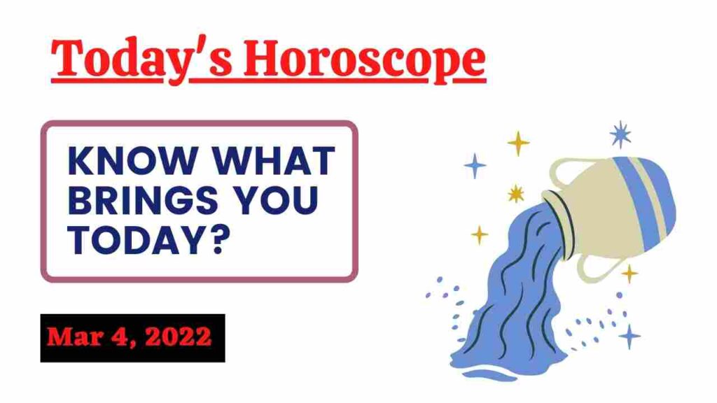 Horoscope Today: Astrological prediction for March 4, 2022