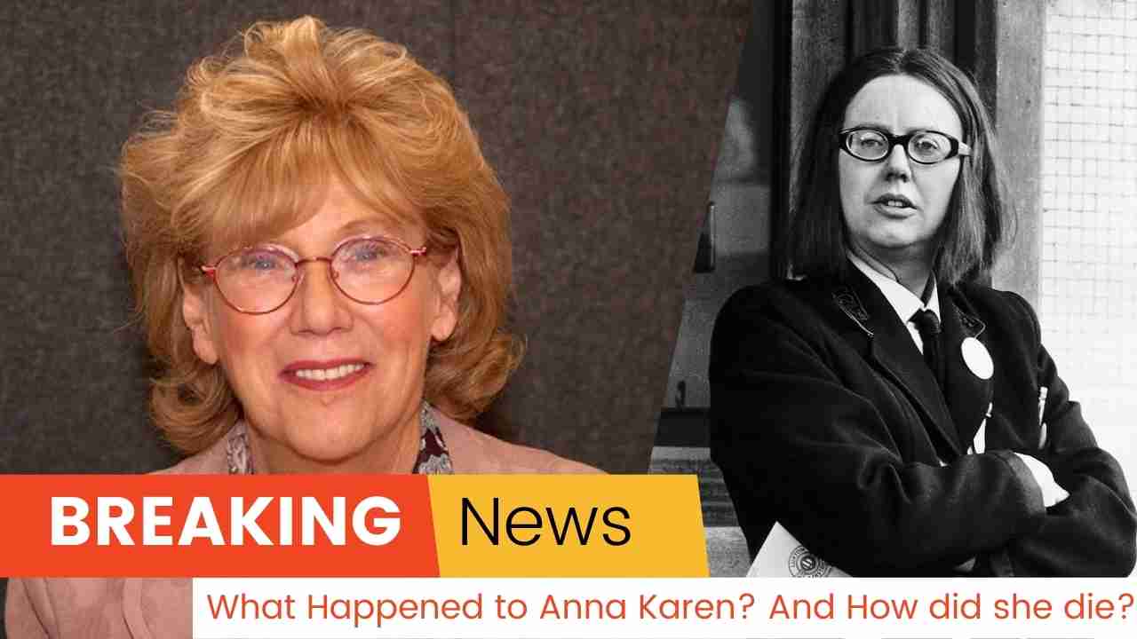 What Happened to Anna Karen? And How did Anna Karen die?