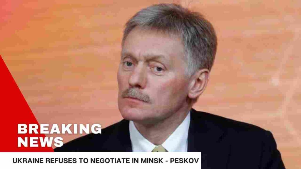 Ukraine refuses to negotiate in Minsk - Peskov
