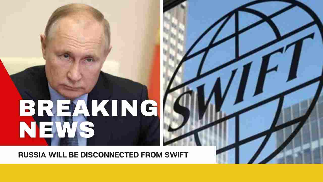 Russia will be disconnected from SWIFT