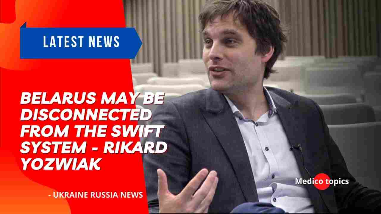 Belarus may be disconnected from the SWIFT system - Rikard Yozwiak