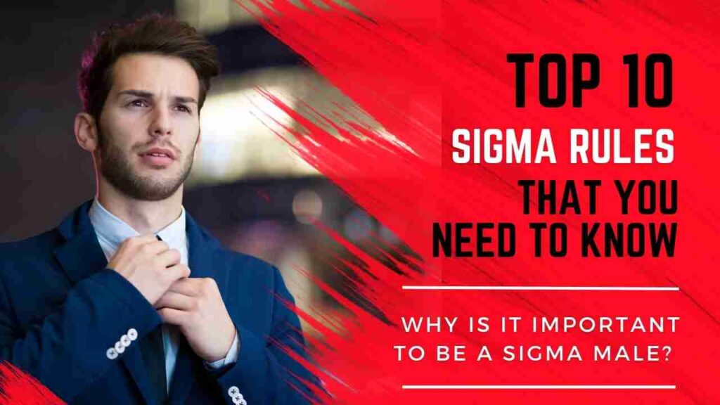 Why Is It Important To Be A Sigma Male? 10 Sigma Male Quotes