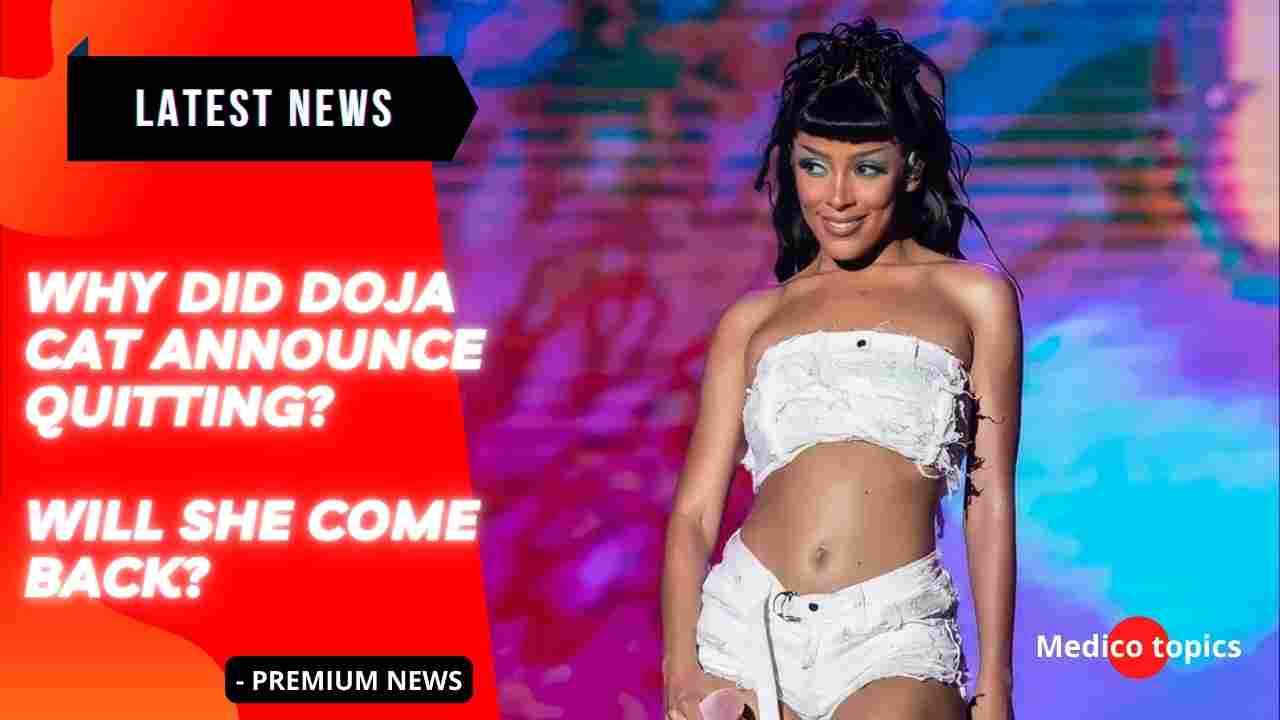 Why did Doja Cat announce Quitting? Will she come back?