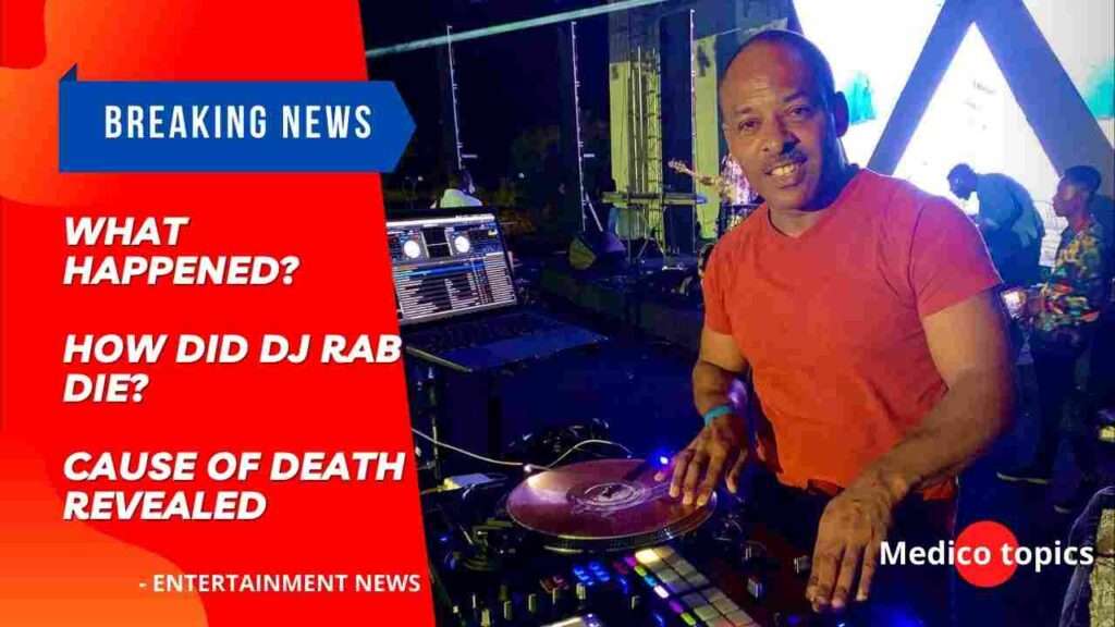 How did DJ Rab Bakari die? What was his Cause of death?