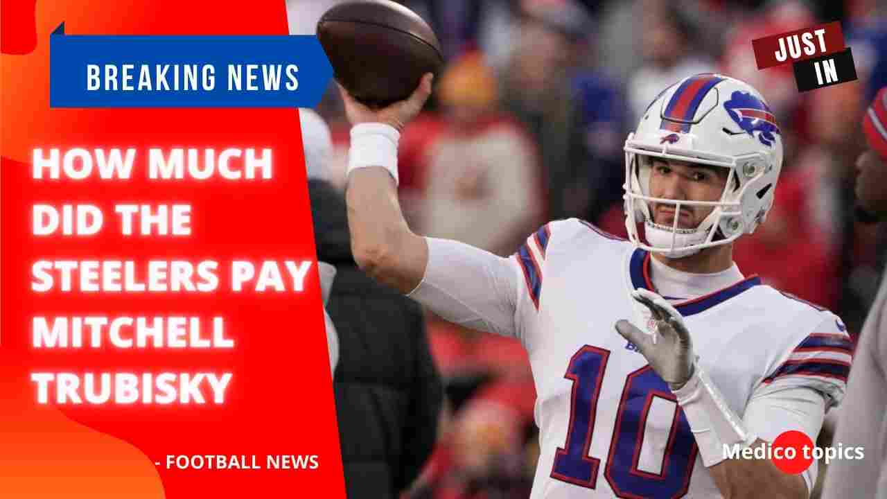 How much did the Steelers pay Mitchell Trubisky