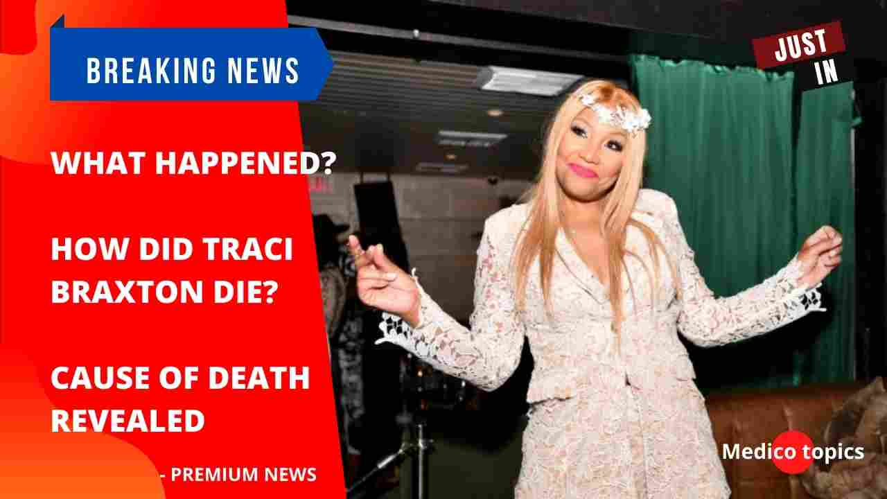 What happened? How did Traci Braxton die? Cause of death revealed