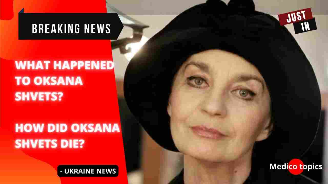 What happened to Oksana Shvets? How did Oksana Shvets die?