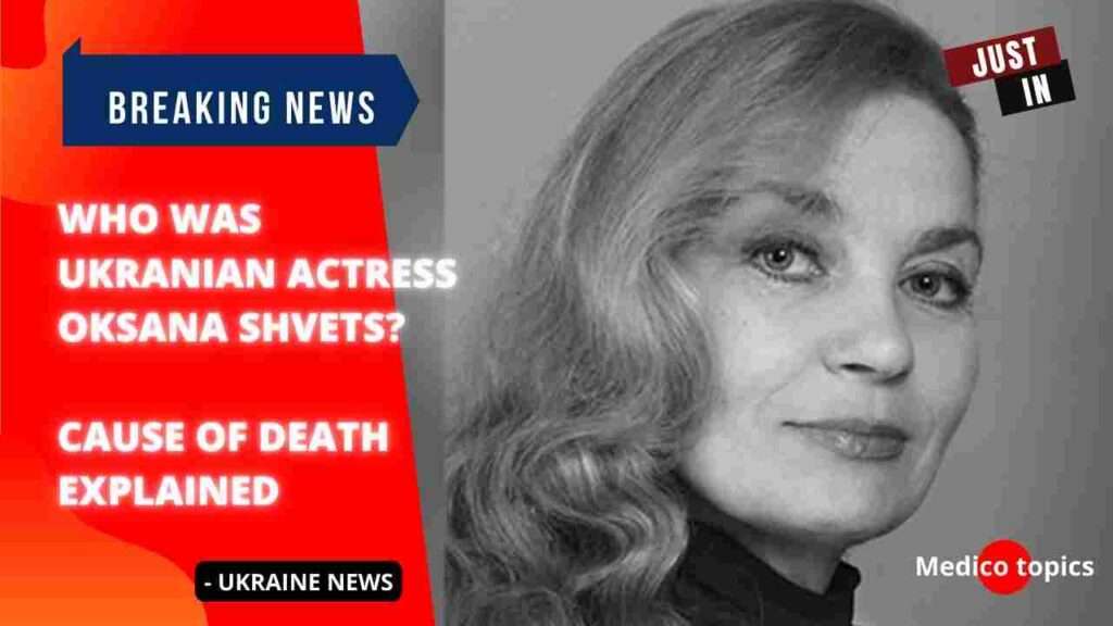 Who was Actress Oksana Shvets? What was her cause of death?