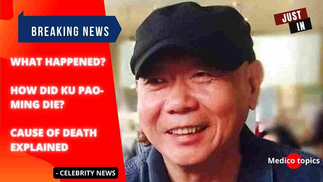 Ku Pao-ming (Bao-ming Gu) at 71: Cause of death, Life story and Wiki