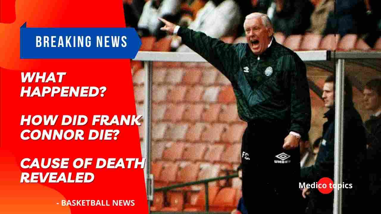 How did Frank Connor die? Ex-Celtic Player Cause of death revealed