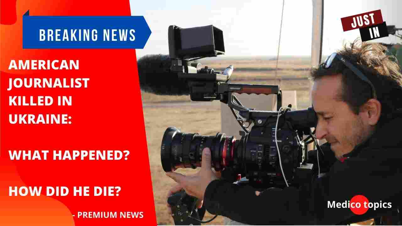 American Journalist killed in Ukraine