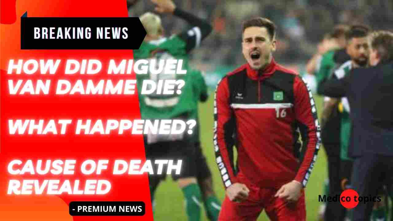 How did Miguel Van Damme die