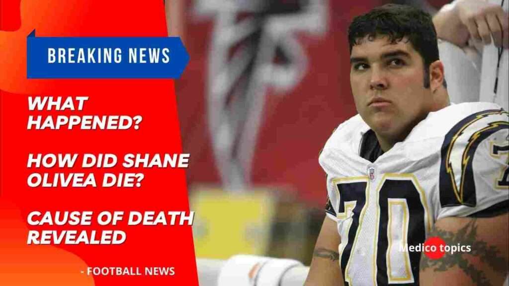 What happened? How did Shane Olivea die? Cause of death revealed
