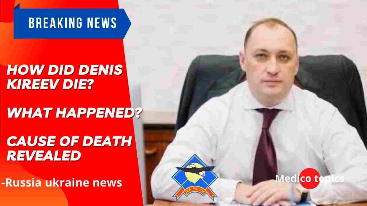How did Denis Kireev die? What happened? Cause of death revealed