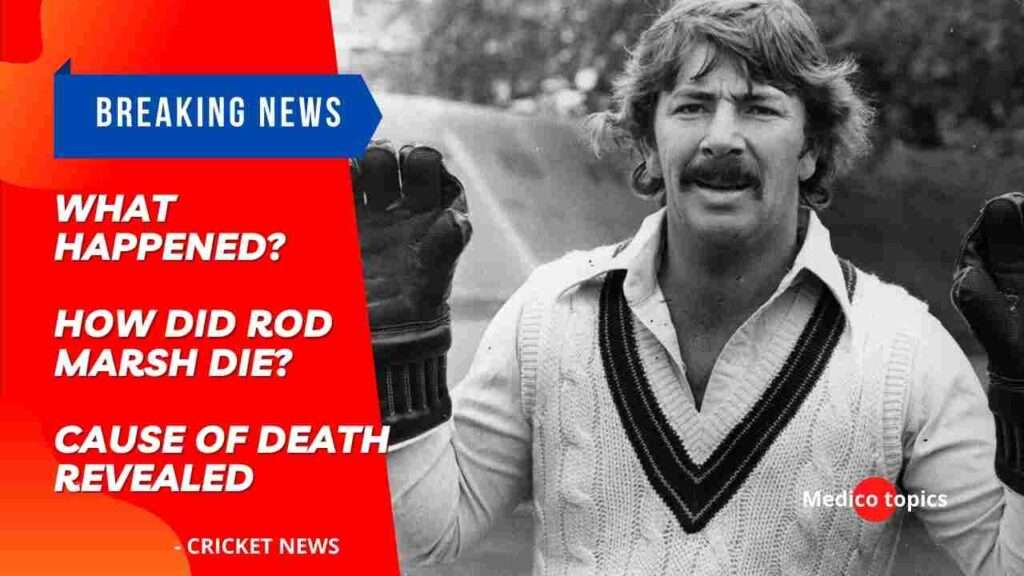 What happened? How did Rod Marsh die? Cause of death revealed