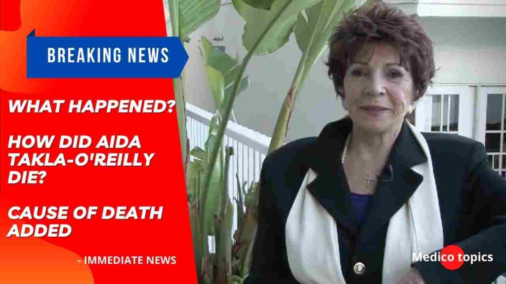 How did Aida Takla-O’Reilly die