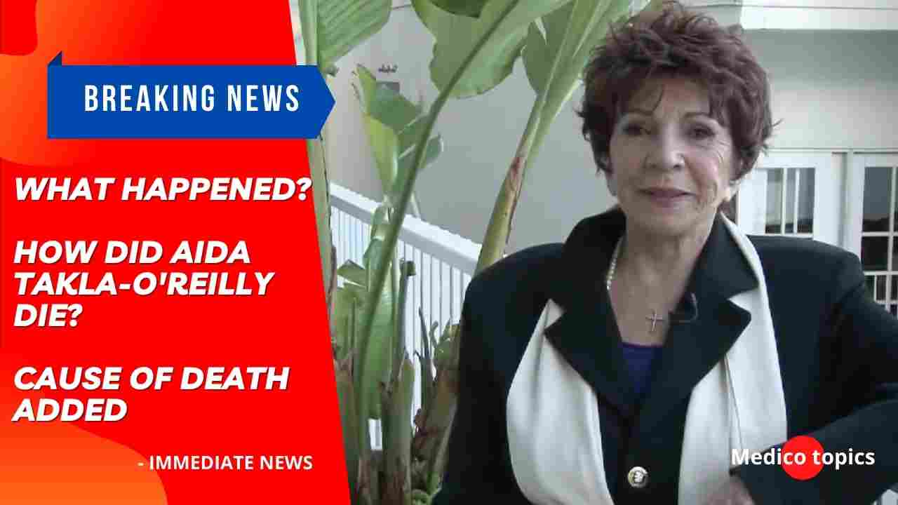 How did Aida Takla-O’Reilly die?