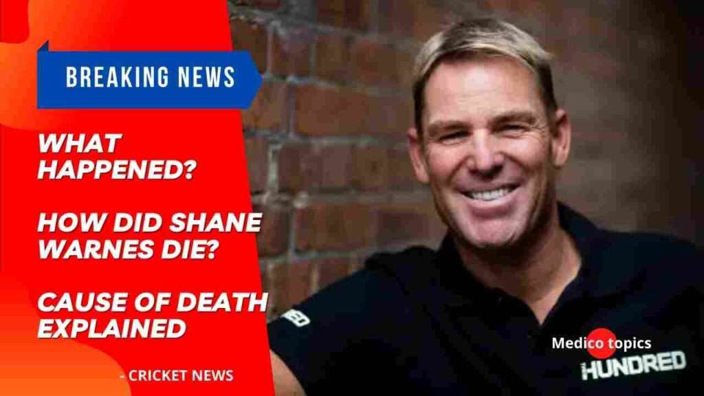 What happened? How did Shane Warne die? Cause of death Explained