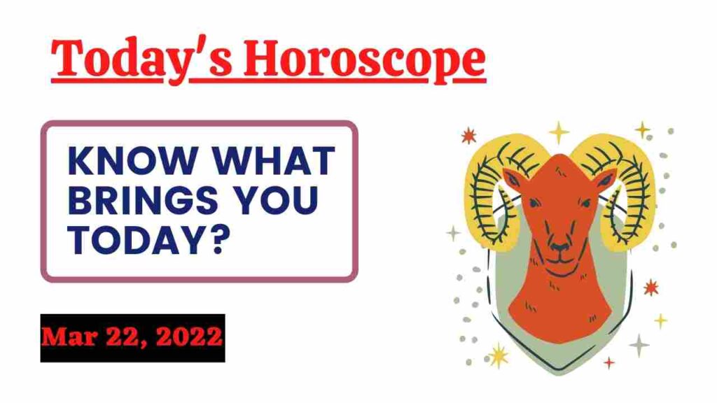 March 22 horoscope