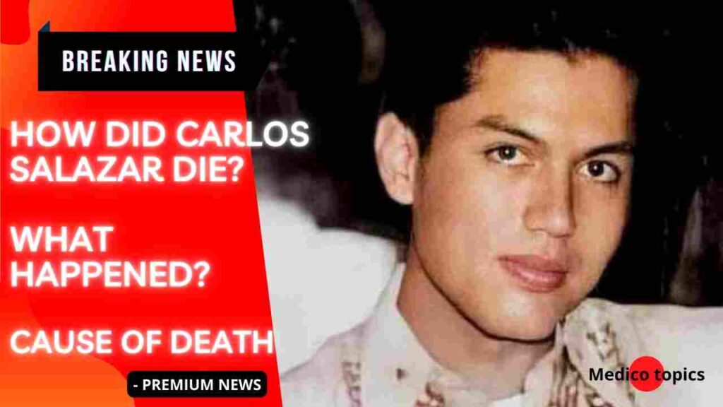 How did Carlos Salazar Die