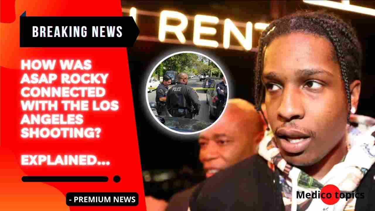 How is ASAP Rocky connected with Los Angeles Shooting? Explained