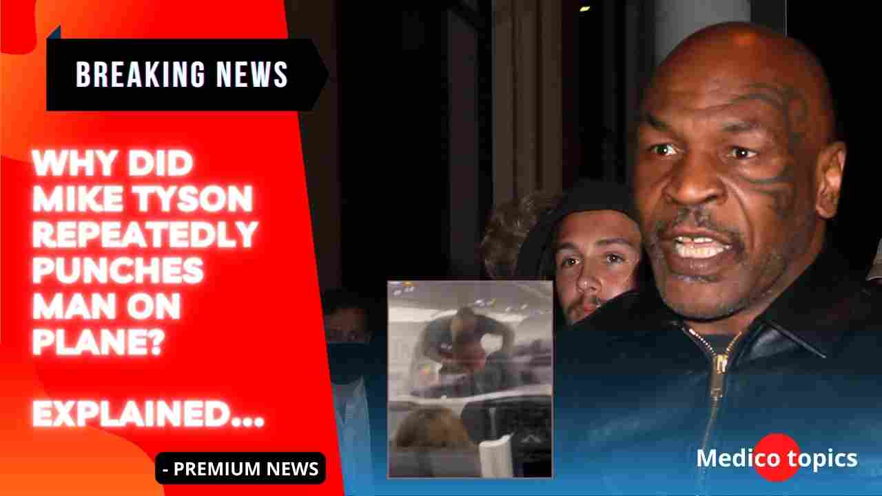 Why did Mike Tyson Repeatedly Punch Man on Plane? - Explained