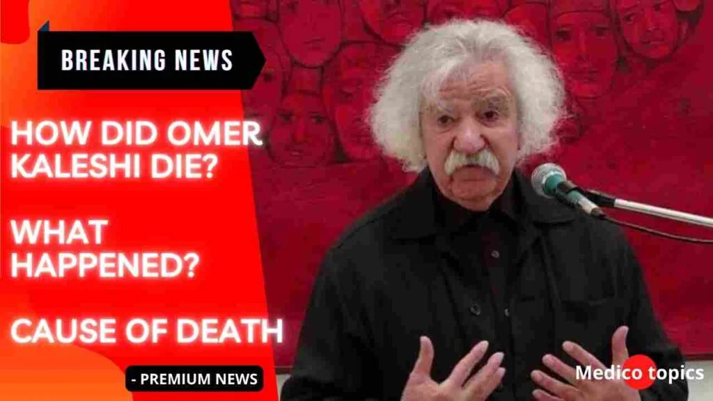 How did Omer Kaleshi die
