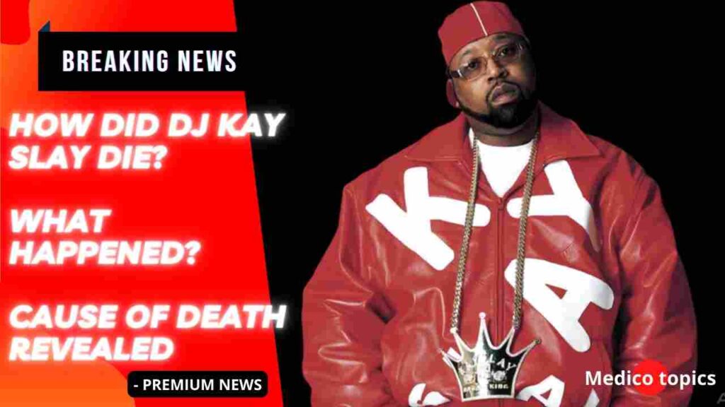 How did DJ Kay Slay die