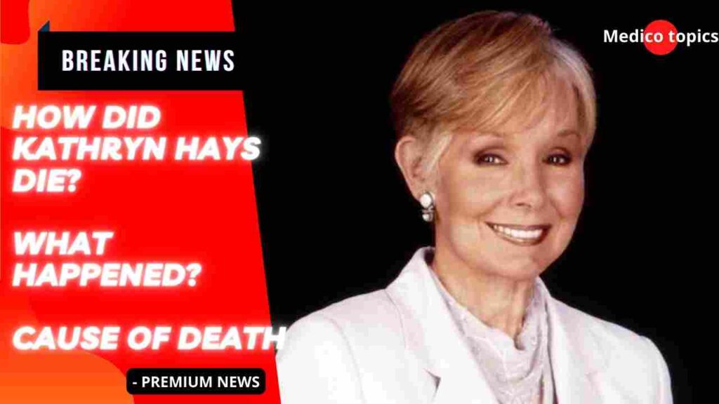How did Kathryn Hays die
