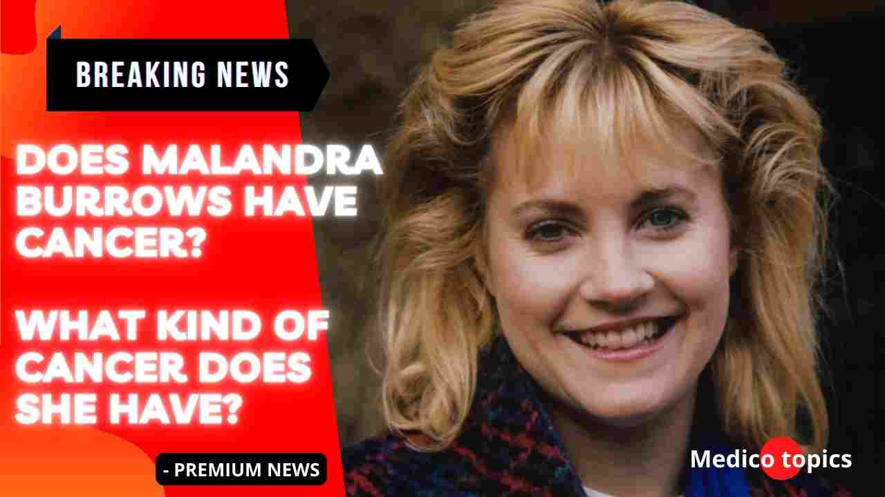 Does Malandra Burrows have cancer