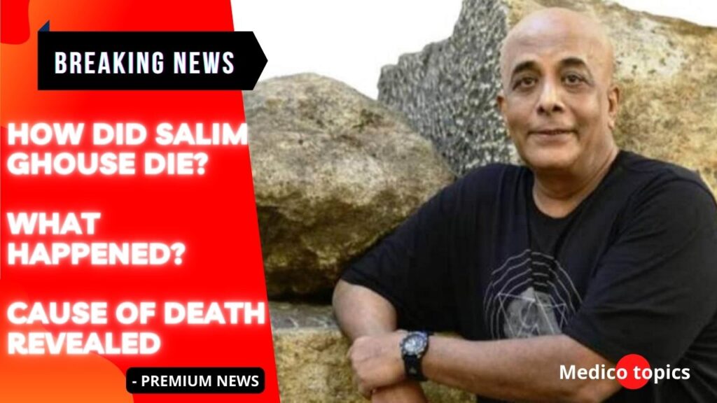 How did Salim Ghouse die