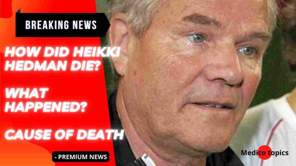 How did Heikki Hedman Die